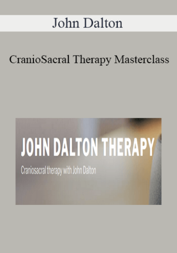 John Dalton - CranioSacral Therapy Masterclass