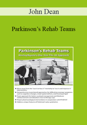 John Dean - Parkinson’s Rehab Teams: Moving Beyond a One-Size-Fits-All Approach