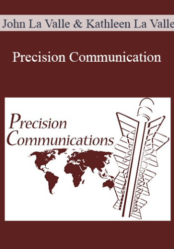 John La Valle & Kathleen La Valle – Precision Communication: 60 Exquisite Exercises To Fine Tune Your Communicating Skills