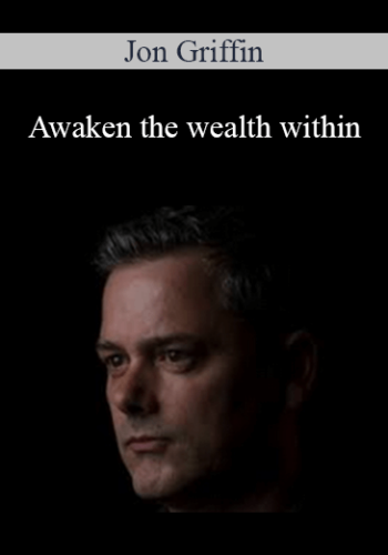 Jon Griffin – Awaken The Wealth Within