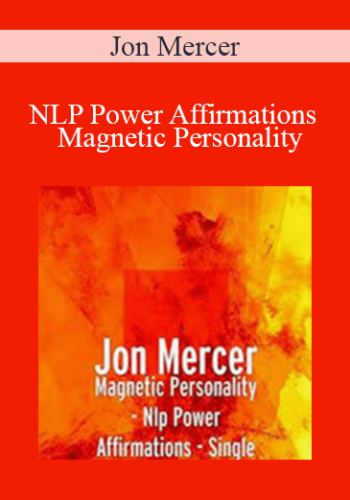 Jon Mercer – NLP Power Affirmations – Magnetic Personality