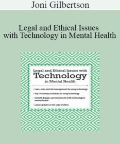 Joni Gilbertson - Legal and Ethical Issues with Technology in Mental Health