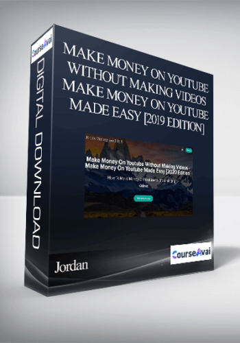 Jordan - Make Money On Youtube Without Making Videos - Make Money On Youtube Made Easy [2019 Edition]