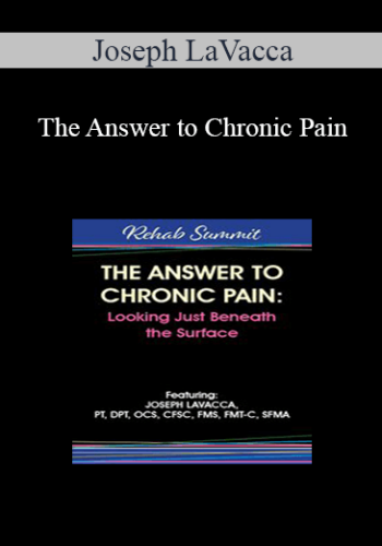 Joseph LaVacca - The Answer to Chronic Pain: Looking Just Beneath the Surface