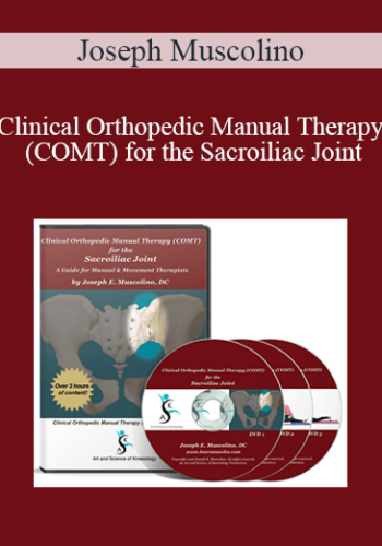 Joseph Muscolino - Clinical Orthopedic Manual Therapy (COMT) for the Sacroiliac Joint