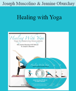 Joseph Muscolino & Jeanine Oburchay - Healing with Yoga