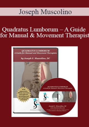 Joseph Muscolino – Quadratus Lumborum – A Guide For Manual & Movement Therapist