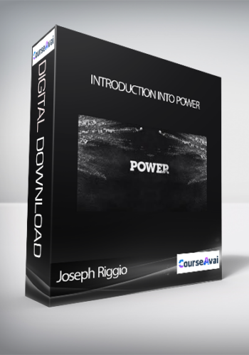 Joseph Riggio – Introduction Into Power