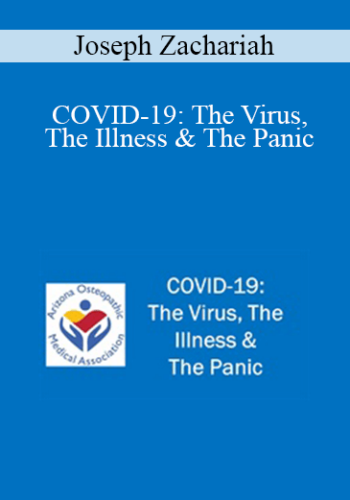 Joseph Zachariah – COVID-19: The Virus, The Illness & The Panic