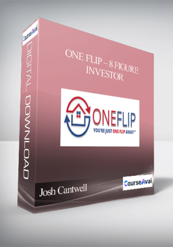 Josh Cantwell - ONE Flip - 8 Figure Investor