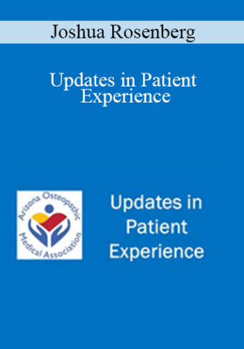 Joshua Rosenberg – Updates In Patient Experience