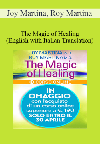 Joy Martina, Roy Martina – The Magic Of Healing (English With Italian Translation)