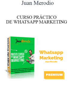 Juan Merodio - CURSO PRÁCTICO DE WHATSAPP MARKETING