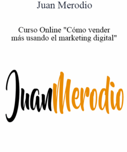 Juan Merodio - Curso Online "Cómo vender más usando el marketing digital"