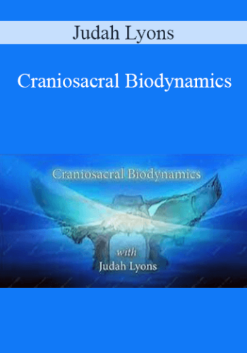 Judah Lyons - Craniosacral Biodynamics