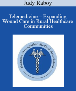 Judy Raboy - Telemedicine - Expanding Wound Care in Rural Healthcare Communities