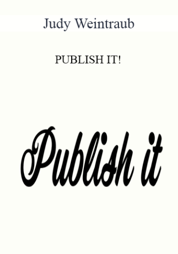 Judy Weintraub – PUBLISH IT!