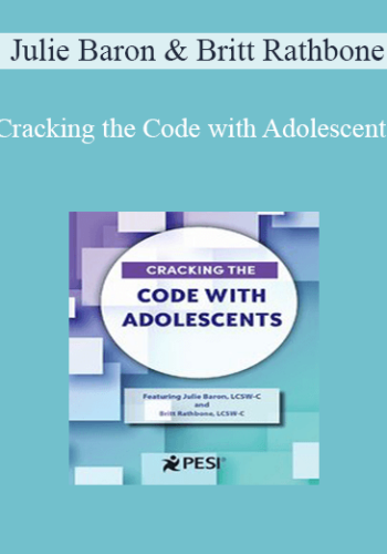Julie Baron, Britt Rathbone - Cracking the Code with Adolescents