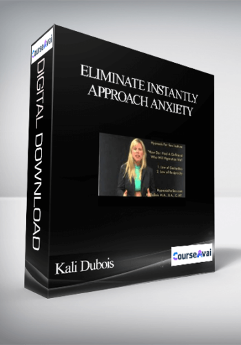 Kali Dubois – Eliminate Instantly Approach Anxiety