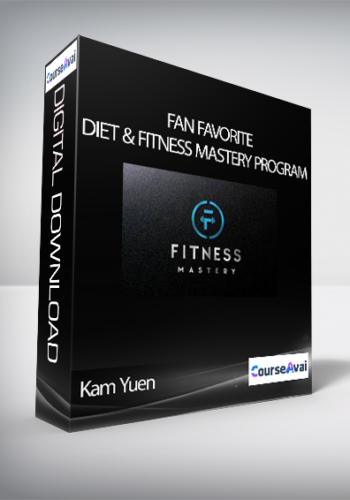 Kam Yuen – Fan Favorite: Diet & Fitness Mastery Program