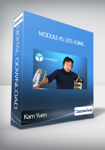 Kam Yuen – Module #5: Less Aging