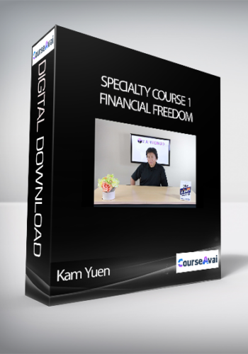 Kam Yuen – Specialty Course 1 – Financial Freedom