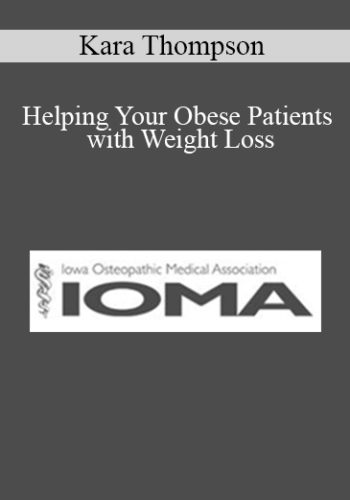 Kara Thompson - Helping Your Obese Patients with Weight Loss