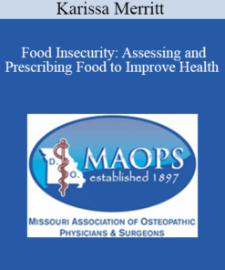 Karissa Merritt - Food Insecurity: Assessing and Prescribing Food to Improve Health