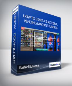 Kashief Edwards - How to Start A Successful Vending Machine Business