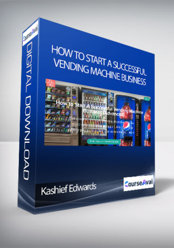 Kashief Edwards - How to Start A Successful Vending Machine Business