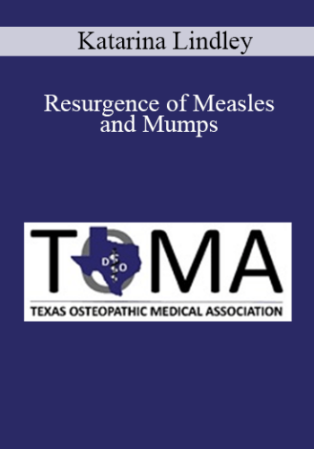 Katarina Lindley - Resurgence of Measles and Mumps