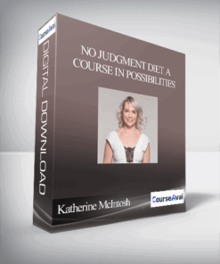Katherine McIntosh - No Judgment Diet A Course in Possibilities