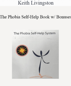 Keith Livingston - The Phobia Self-Help Book w/ Bonuses