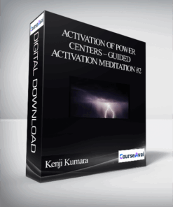 Kenji Kumara – Activation of Power Centers – Guided Activation Meditation #2