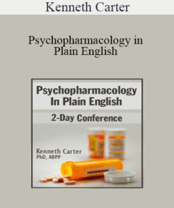 Kenneth Carter - Psychopharmacology in Plain English: 2-Day Conference