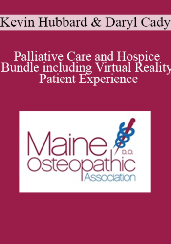 Kevin Hubbard, Daryl Cady - Palliative Care and Hospice Bundle including Virtual Reality Patient Experience