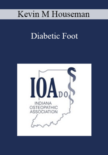 Kevin M Houseman - Diabetic Foot