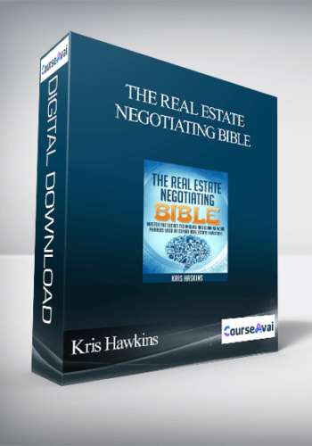 Kris Hawkins - The Real Estate Negotiating Bible