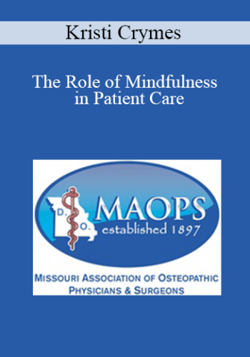 Kristi Crymes - The Role of Mindfulness in Patient Care