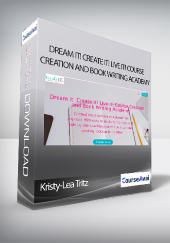 Kristy-Lea Tritz - Dream it! Create it! Live it! Course Creation and Book Writing Academy