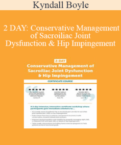 Kyndall Boyle - 2 DAY: Conservative Management of Sacroiliac Joint Dysfunction & Hip Impingement
