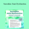 Kyndall Boyle - Sacroiliac Joint Dysfunction: Treatments to Stop the Pain in as Little as 4-6 Sessions