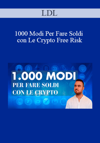 LDL – 1000 Modi Per Fare Soldi Con Le Crypto Free Risk