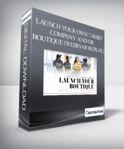 Launch Your Own T-Shirt Company and or Boutique (Webinar Replay)