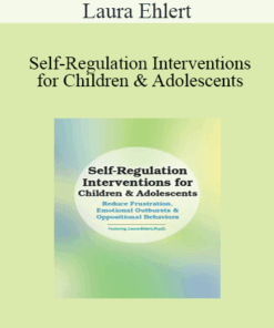 Laura Ehlert - Self-Regulation Interventions for Children & Adolescents: Reduce Frustration