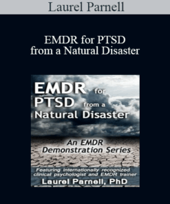 Laurel Parnell - EMDR for PTSD from a Natural Disaster