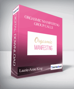 Laurie-Anne King – Orgasmic Manifesting Group Calls