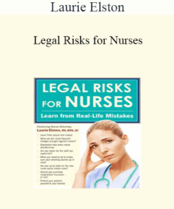 Laurie Elston - Legal Risks for Nurses: Learn from Real-Life Mistakes