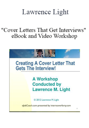 Lawrence Light – “Cover Letters That Get Interviews” EBook And Video Workshop