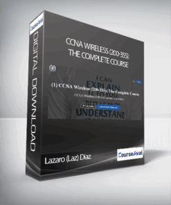 Lazaro (Laz) Diaz - CCNA Wireless (200-355): The Complete Course
